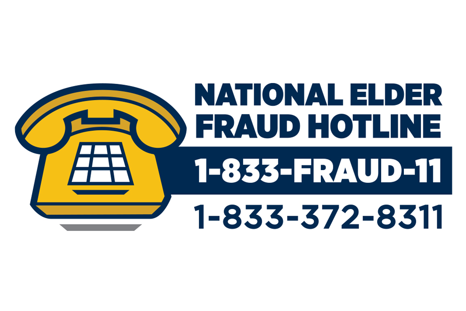 National Elder Fraud Hotline 1-833-FRAUD-11, 1-833-372-8311