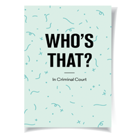 Who's That? In Criminal Court