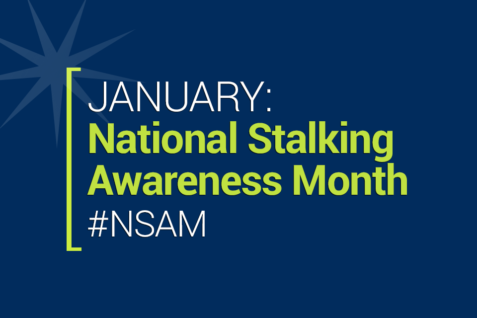 January: National Stalking Awareness Month #NSAM