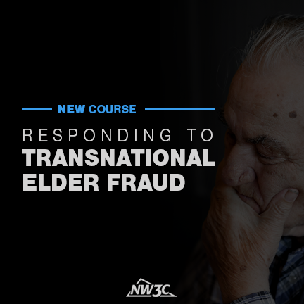 New Course | Responding to Transnational Elder Fraud | NW3C
