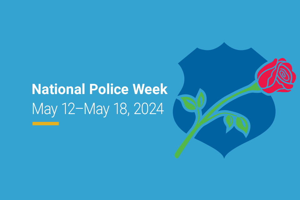 National Police Week: May 12-18, 2024