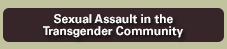 Sexual Assault in the Transgender Community