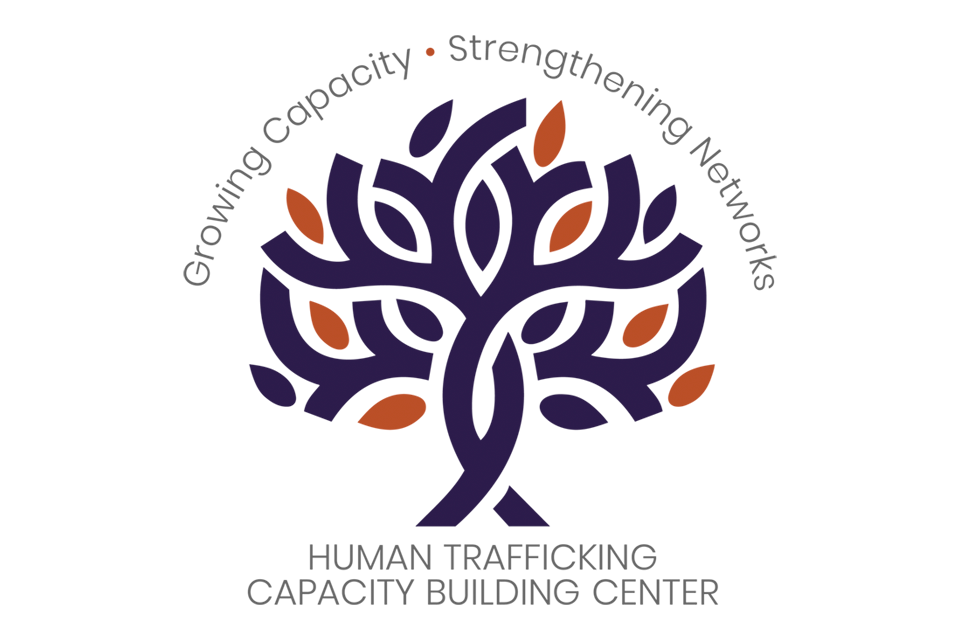 Growing Capacity. Strengthening Networks. Human Trafficking Capacity Building Center
